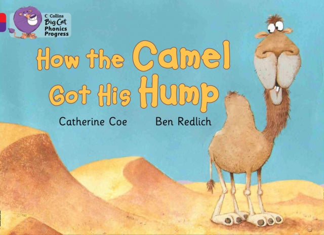 How the Camel Got His Hump : Band 02a Red A/Band 08 Purple-9780007516315