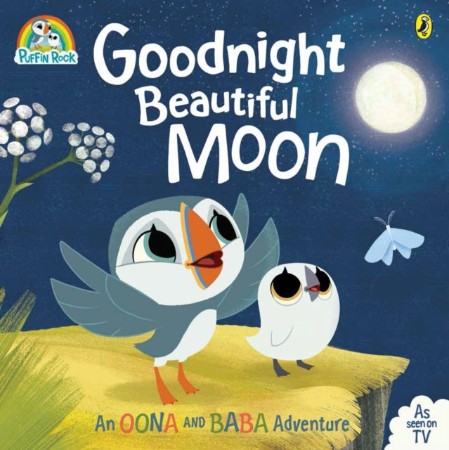 Puffin Rock: Goodnight Beautiful Moon : Soon to be a major Netflix film-9780141369143