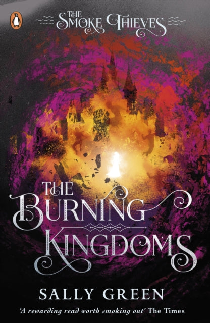 The Burning Kingdoms (The Smoke Thieves Book 3)-9780141375434