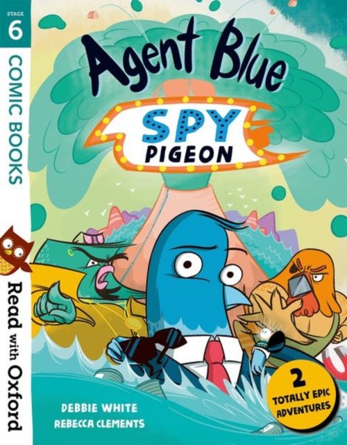 Read with Oxford: Stage 6: Comic Books: Agent Blue, Spy Pigeon-9780192769794