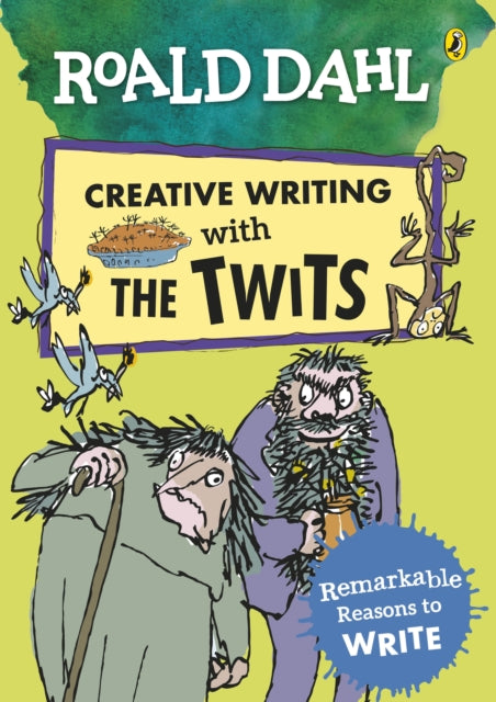 Roald Dahl Creative Writing with The Twits: Remarkable Reasons to Write-9780241384602