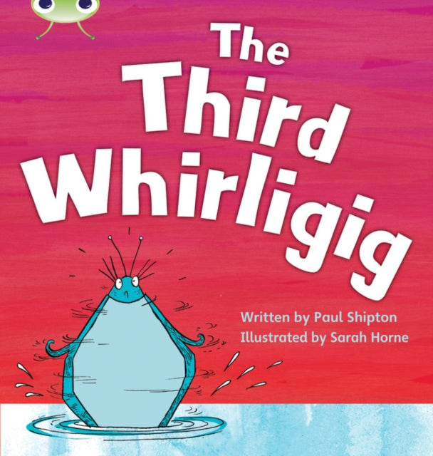 Bug Club Phonics - Phase 5 Unit 20: The Third Whirligig-9780433019411