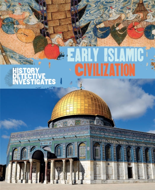 The History Detective Investigates: Early Islamic Civilization-9780750294225