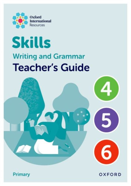 Oxford International Resources: Writing and Grammar Skills: Teacher Book Upper Primary-9781382046169
