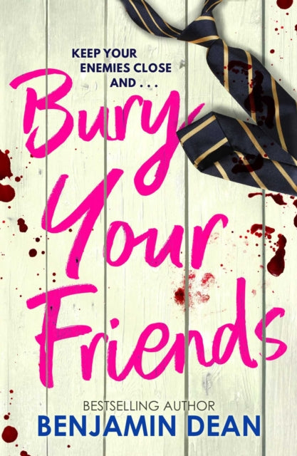 Bury Your Friends : The nepo-baby thriller from YA bestseller Benjamin Dean-9781398540712
