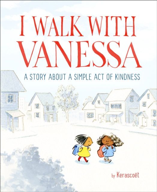 I Walk with Vanessa : A Story About a Simple Act of Kindness-9781524769550
