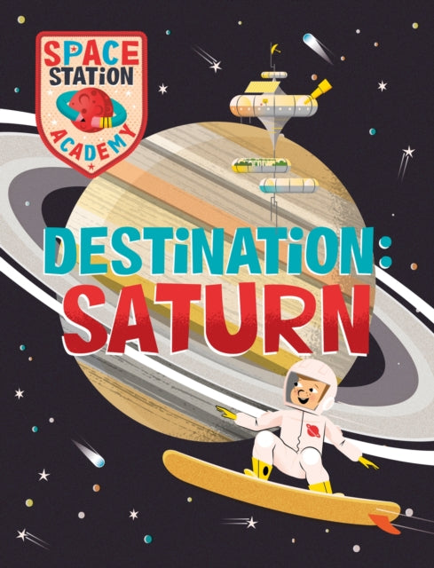 Space Station Academy: Destination Saturn-9781526320872