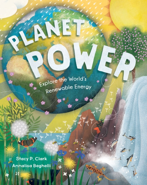 Planet Power : Explore the World's Renewable Energy-9781646862795