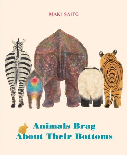 Animals Brag About Their Bottoms-9781771647106
