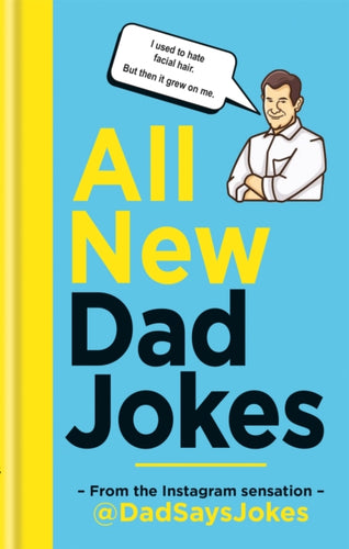 All New Dad Jokes : The SUNDAY TIMES bestseller from the Instagram sensation @DadSaysJokes-9781788401746