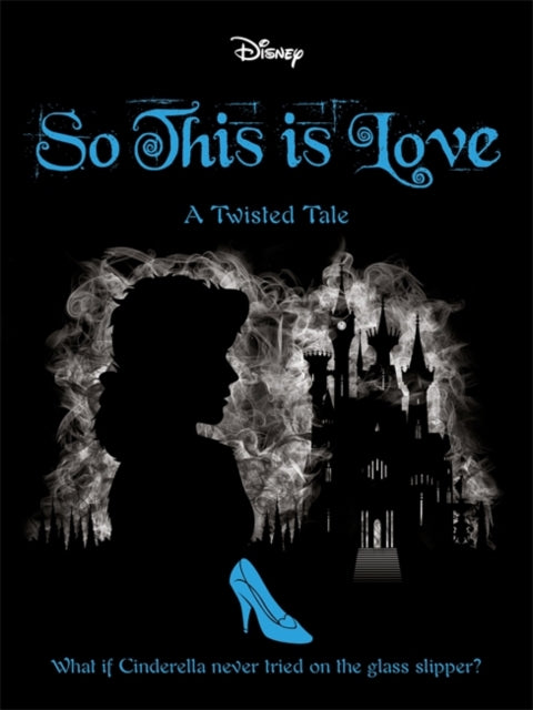 Disney Princess Cinderella: So, This Is Love-9781789053739