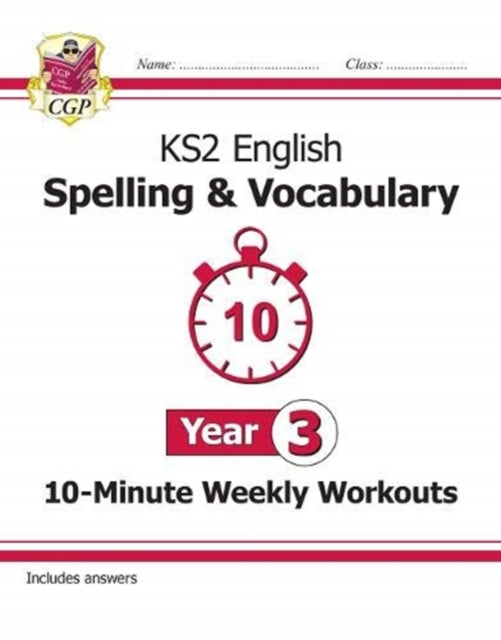 KS2 Year 3 English 10-Minute Weekly Workouts: Spelling & Vocabulary-9781789082951