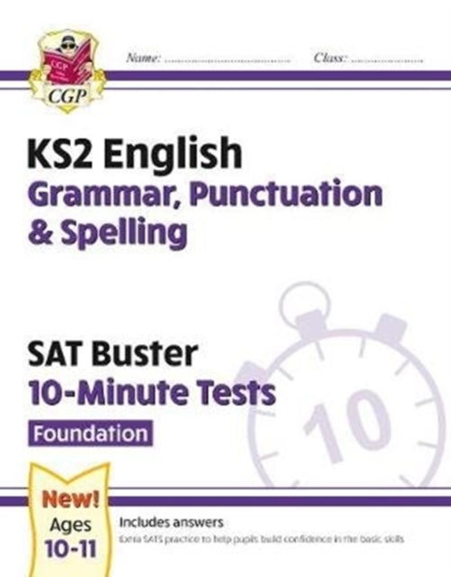 KS2 English SAT Buster 10-Minute Tests: Grammar, Punctuation & Spelling - Foundation (for 2024)-9781789084450