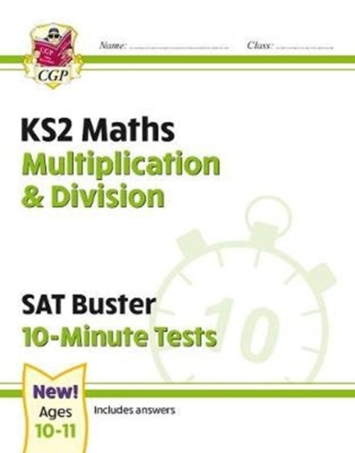 KS2 Maths SAT Buster 10-Minute Tests - Multiplication & Division (for the 2024 tests)-9781789084511