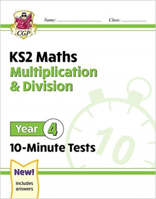 KS2 Year 4 Maths 10-Minute Tests: Multiplication & Division-9781789086430