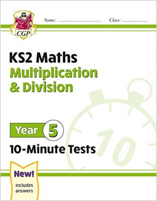 KS2 Year 5 Maths 10-Minute Tests: Multiplication & Division-9781789086478