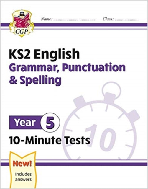 KS2 Year 5 English 10-Minute Tests: Grammar, Punctuation & Spelling-9781789086744