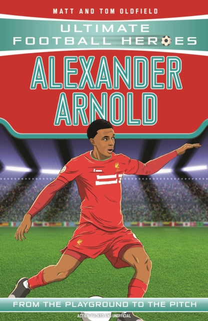 Alexander-Arnold (Ultimate Football Heroes - the No. 1 football series) : Collect them all!-9781789462401