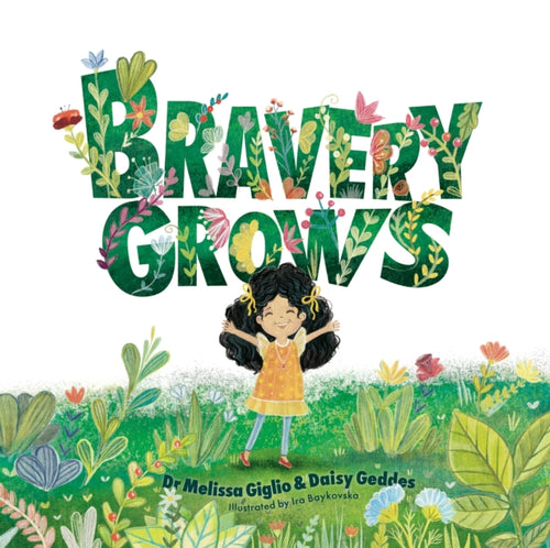 Bravery Grows : A story for all children, including those with anxiety or selective mutism-9781805011736