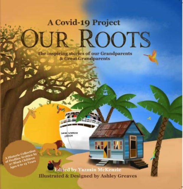 Our Roots : The inspiring stories of our Grandparents and Great-Grandparents-9781838094539