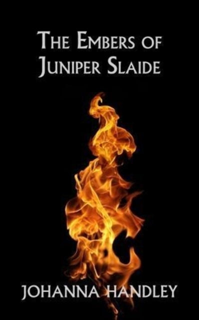 The Embers of Juniper Slaide-9781910957110