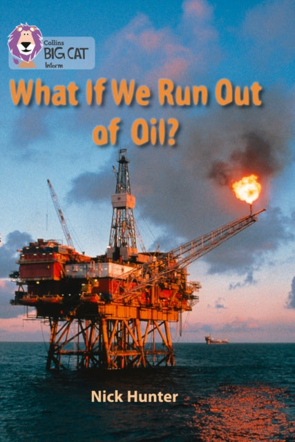 What If We Run out of Oil? : Band 18/Pearl-9780007428342
