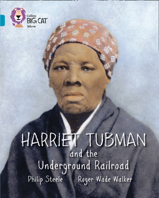 Harriet Tubman and the Underground Railroad : Band 13/Topaz-9780007465361