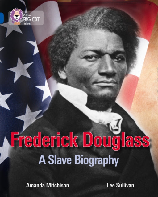 Frederick Douglass: A Slave Biography : Band 16/Sapphire-9780007465491