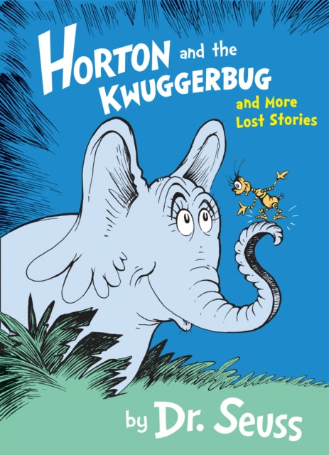 Horton and the Kwuggerbug and More Lost Stories-9780008183516
