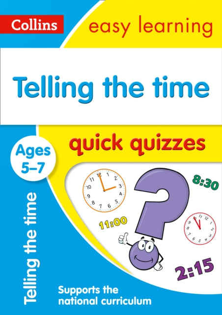 Telling the Time Quick Quizzes Ages 5-7 : Ideal for Home Learning-9780008212513