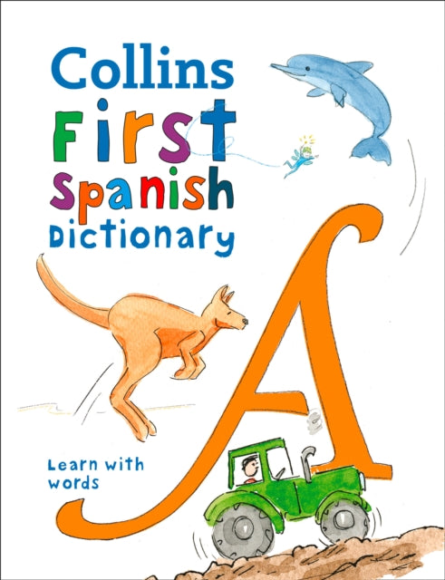 First Spanish Dictionary : 500 First Words for Ages 5+-9780008312725