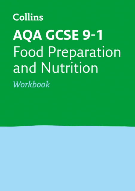 AQA GCSE 9-1 Food Preparation and Nutrition Workbook : Ideal for Home Learning, 2022 and 2023 Exams-9780008326777