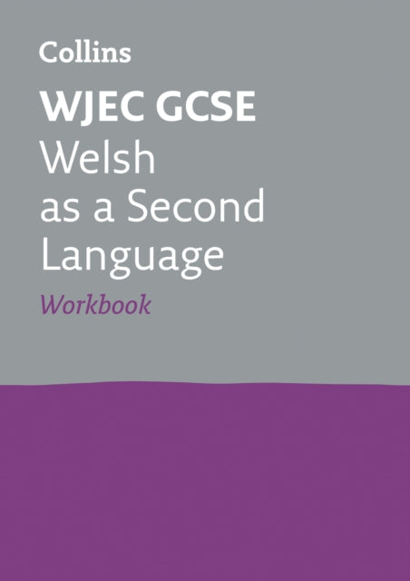 WJEC GCSE Welsh as a Second Language Workbook : Ideal for the 2024 and 2025 Exams-9780008326944