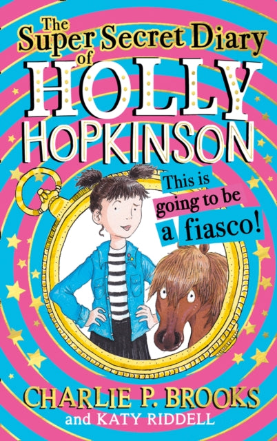 The Super-Secret Diary of Holly Hopkinson: This Is Going To Be a Fiasco-9780008328085