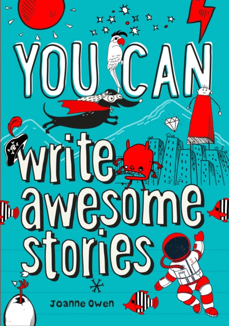 YOU CAN write awesome stories : Be Amazing with This Inspiring Guide-9780008372651