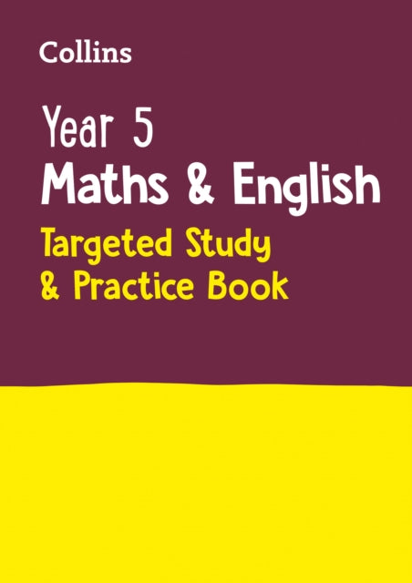 Year 5 Maths and English KS2 Targeted Study & Practice Book : Ideal for Use at Home-9780008398811