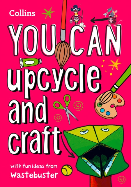 YOU CAN upcycle and craft : Be Amazing with This Inspiring Guide-9780008420994
