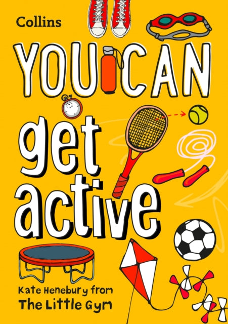 YOU CAN get active : Be Amazing with This Inspiring Guide-9780008421007