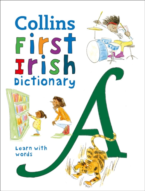 First Irish Dictionary : 500 First Words for Ages 5+-9780008421014