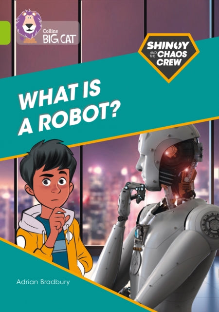 Shinoy and the Chaos Crew: What is a robot? : Band 11/Lime-9780008454852