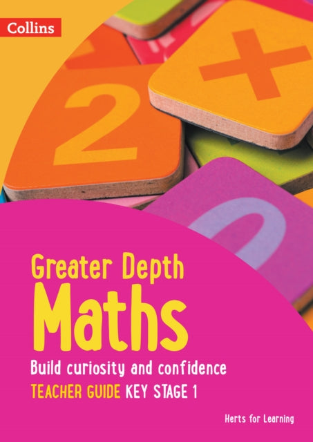 Greater Depth Maths Teacher Guide Key Stage 1-9780008454890