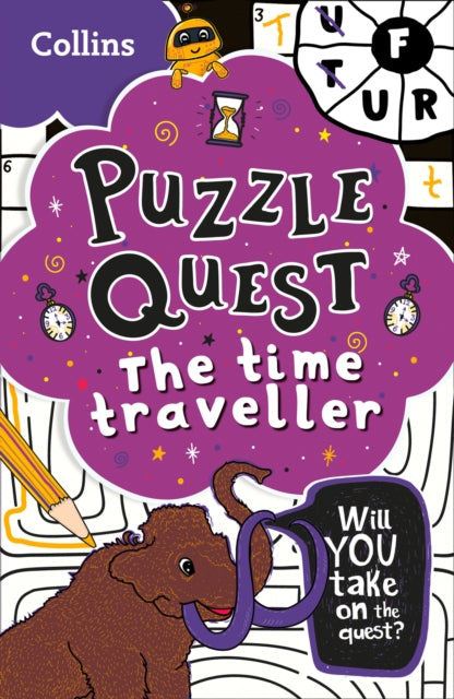 The Time Traveller : Solve More Than 100 Puzzles in This Adventure Story for Kids Aged 7+-9780008457488