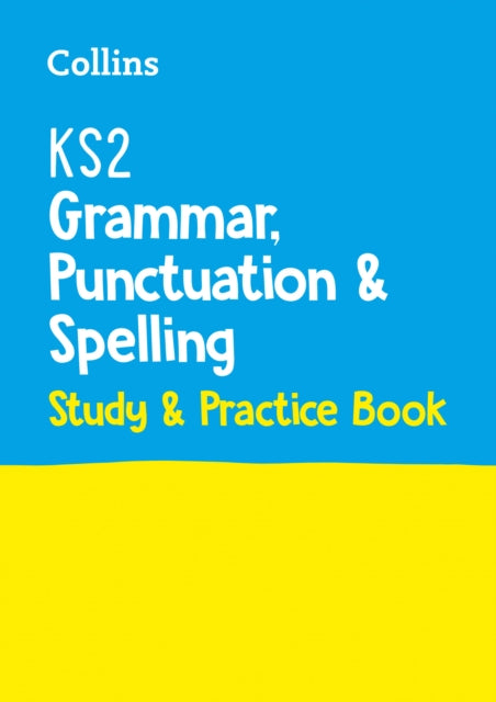 KS2 Grammar, Punctuation and Spelling SATs Study and Practice Book : For the 2022 Tests-9780008469603