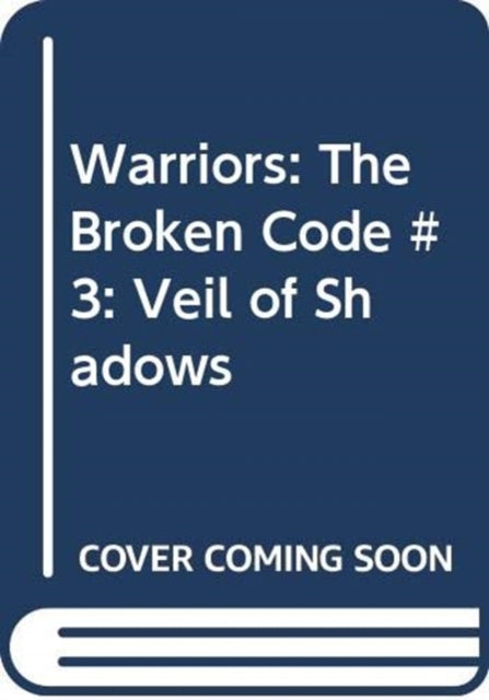 Warriors: The Broken Code #3: Veil of Shadows-9780062823687
