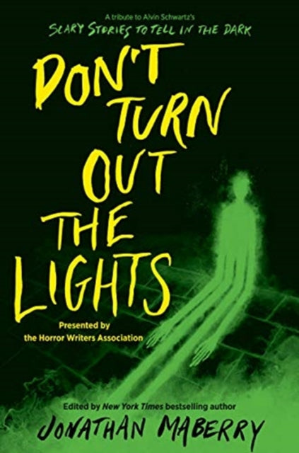 Don't Turn Out the Lights : A Tribute to Alvin Schwartz's Scary Stories to Tell in the Dark-9780062877680
