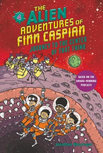 The Alien Adventures of Finn Caspian #4: Journey to the Center of That Thing-9780062932235