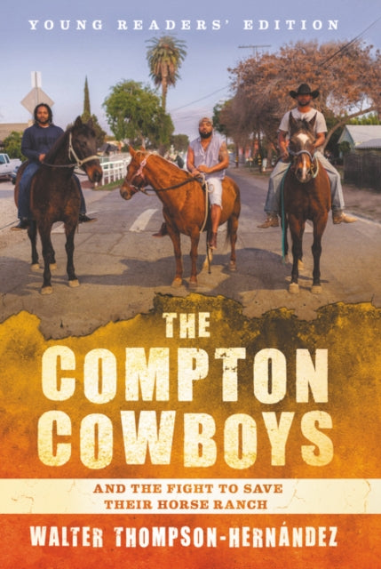 The Compton Cowboys: Young Readers' Edition : And the Fight to Save Their Horse Ranch-9780062956859
