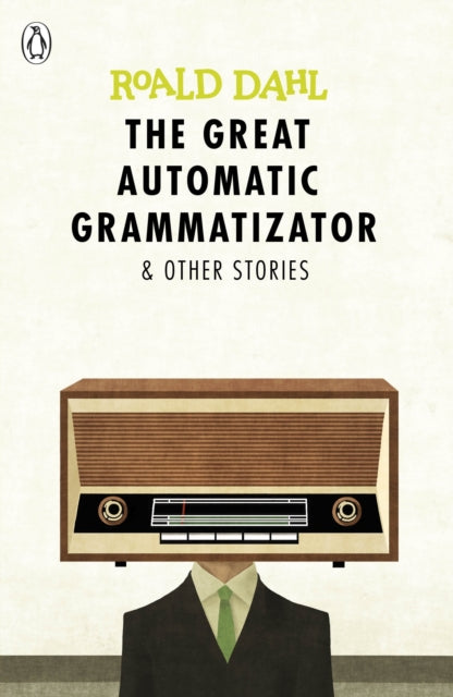 The Great Automatic Grammatizator and Other Stories-9780141365565
