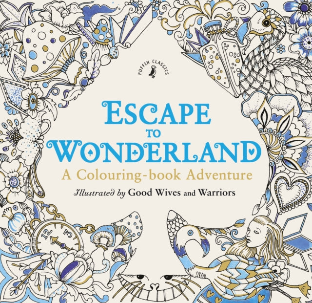 Escape to Wonderland: A Colouring Book Adventure-9780141366159