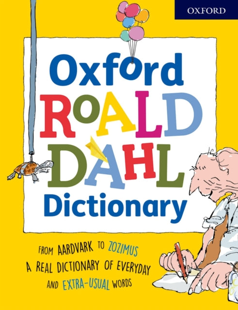 Oxford Roald Dahl Dictionary : From aardvark to zozimus, a real dictionary of everyday and extra-usual words-9780192736482
